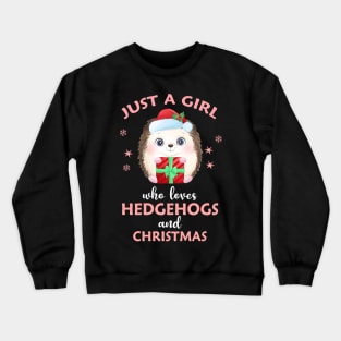 Just a girl who loves hedgehog and christmas Crewneck Sweatshirt